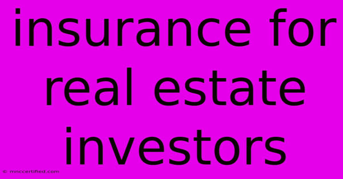 Insurance For Real Estate Investors