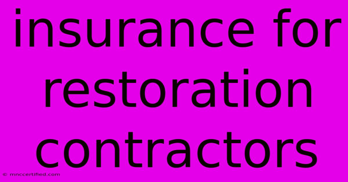 Insurance For Restoration Contractors