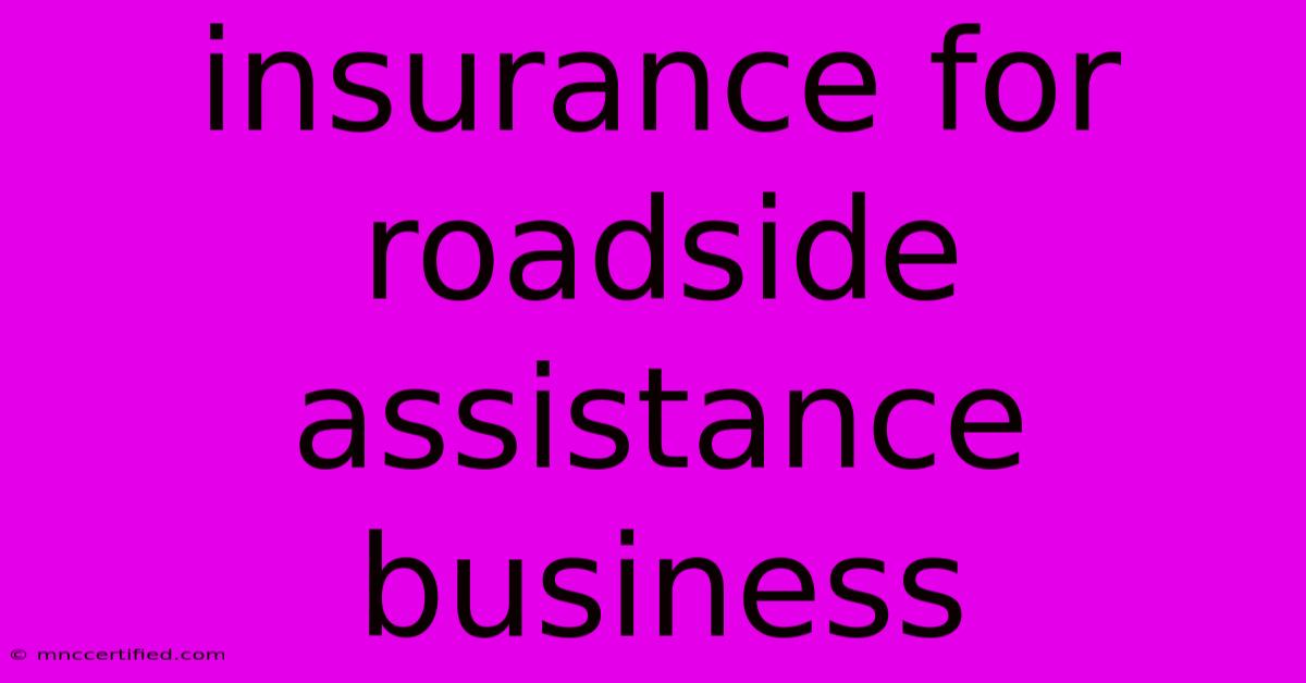 Insurance For Roadside Assistance Business