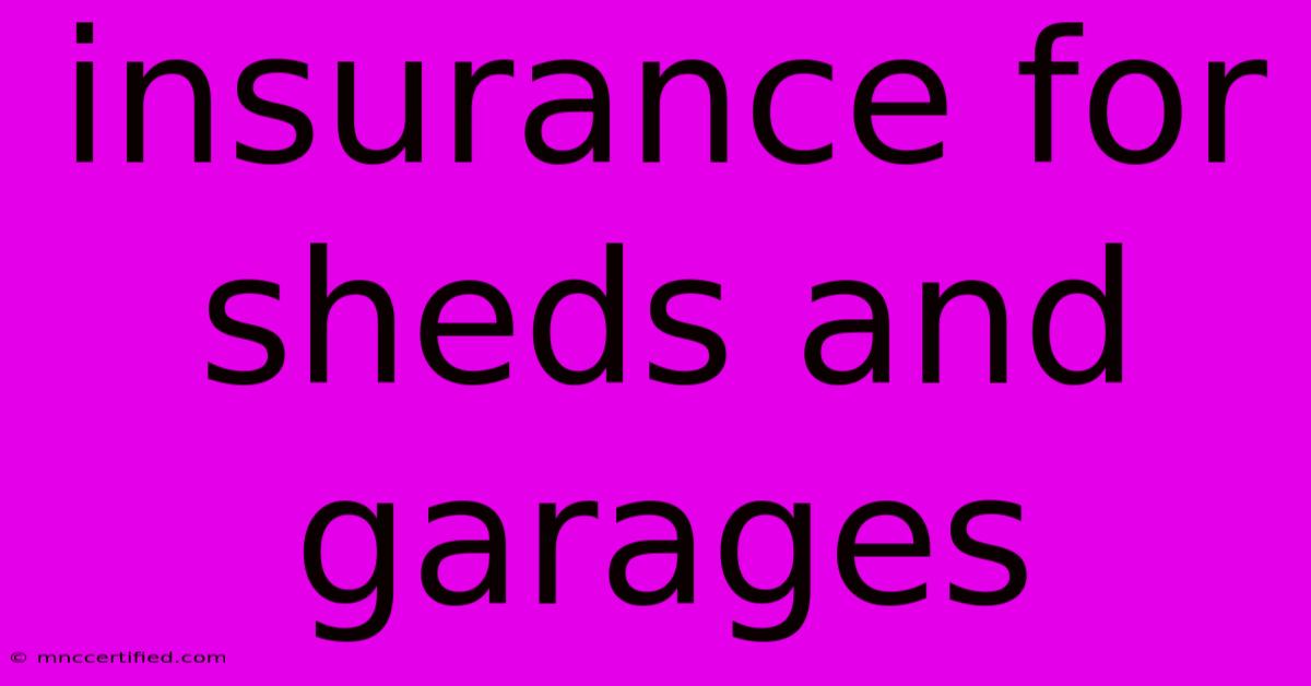 Insurance For Sheds And Garages