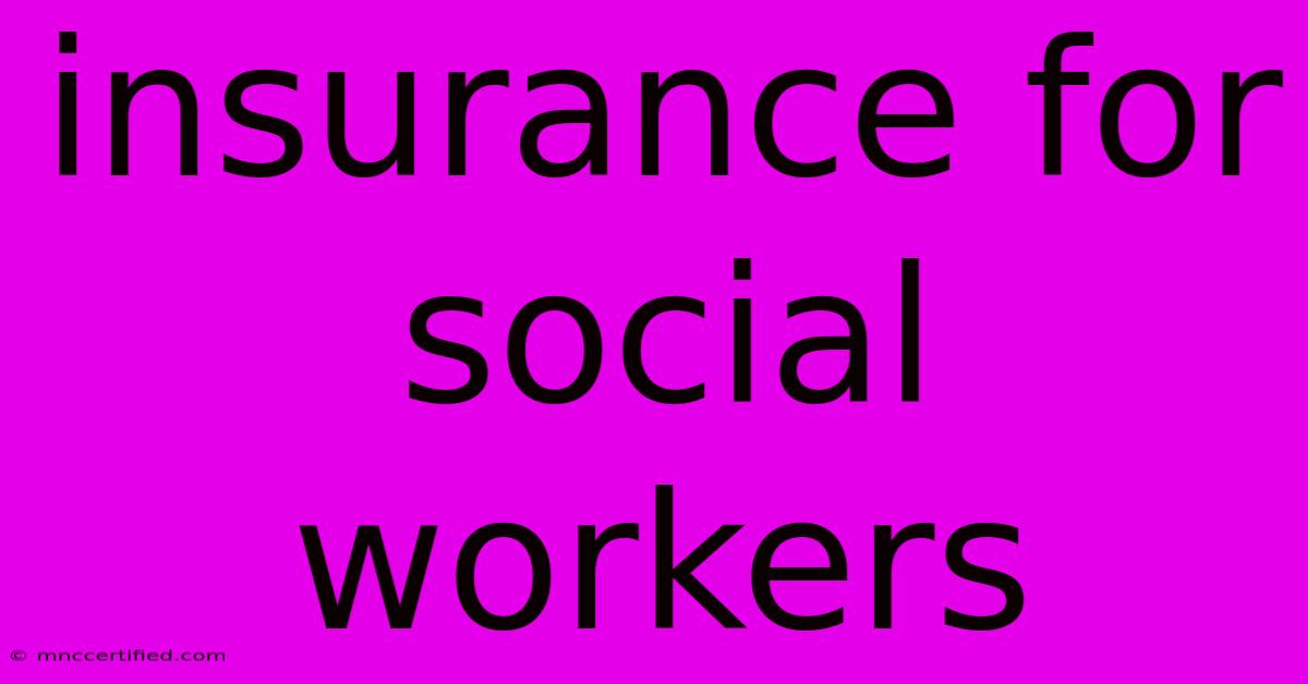 Insurance For Social Workers