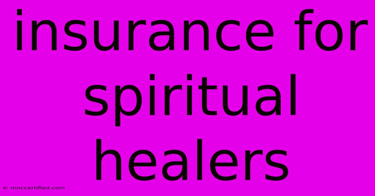 Insurance For Spiritual Healers