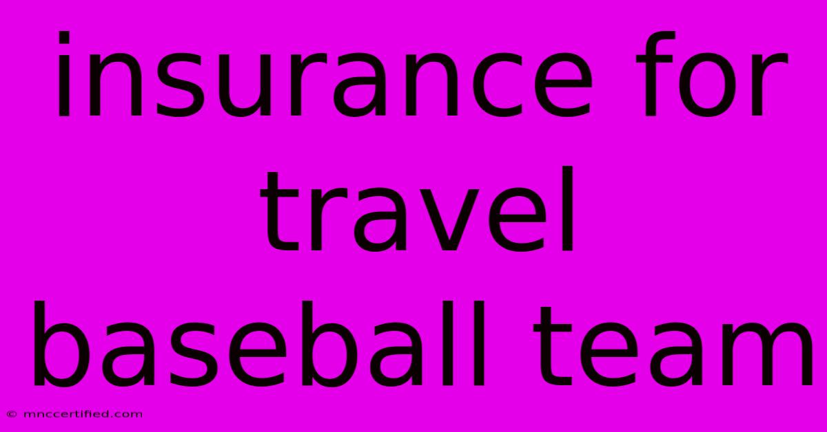 Insurance For Travel Baseball Team