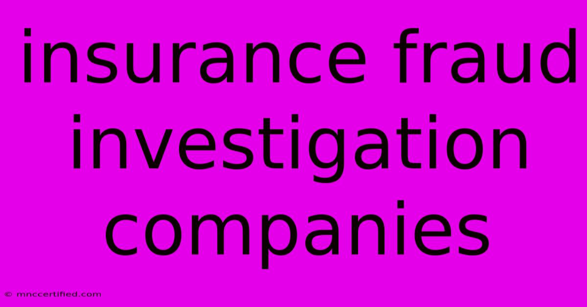 Insurance Fraud Investigation Companies