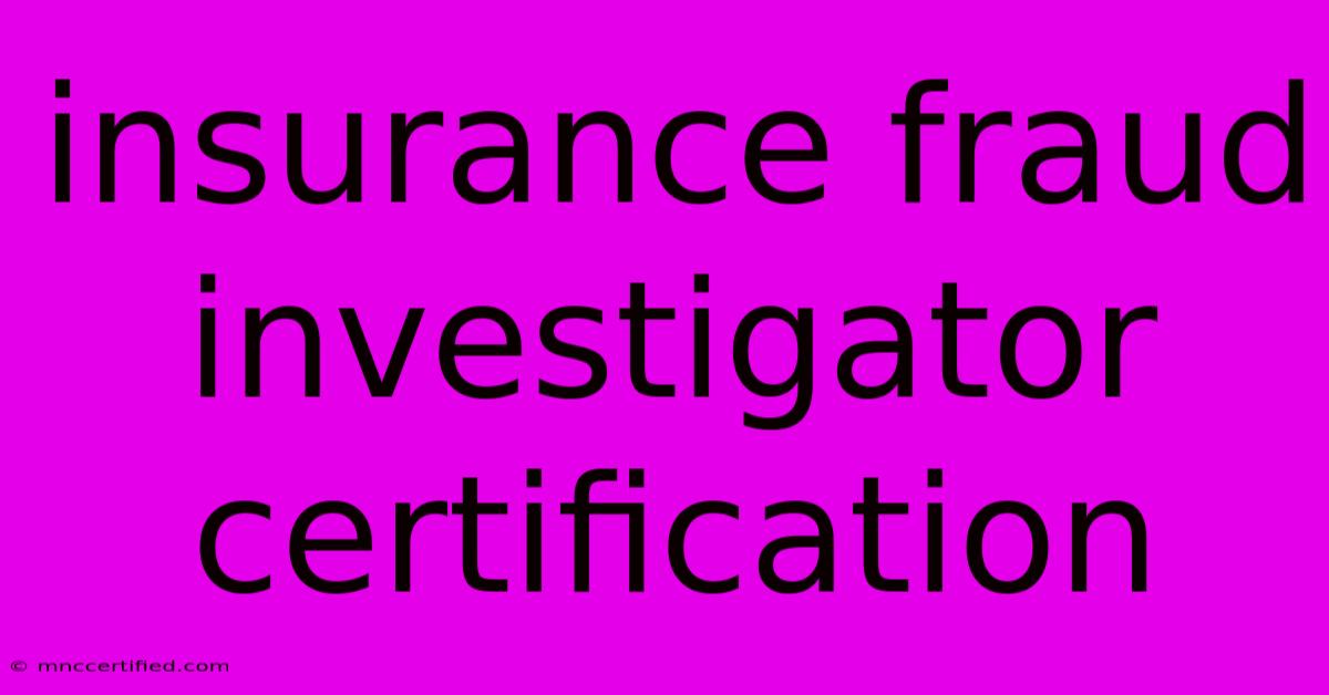 Insurance Fraud Investigator Certification