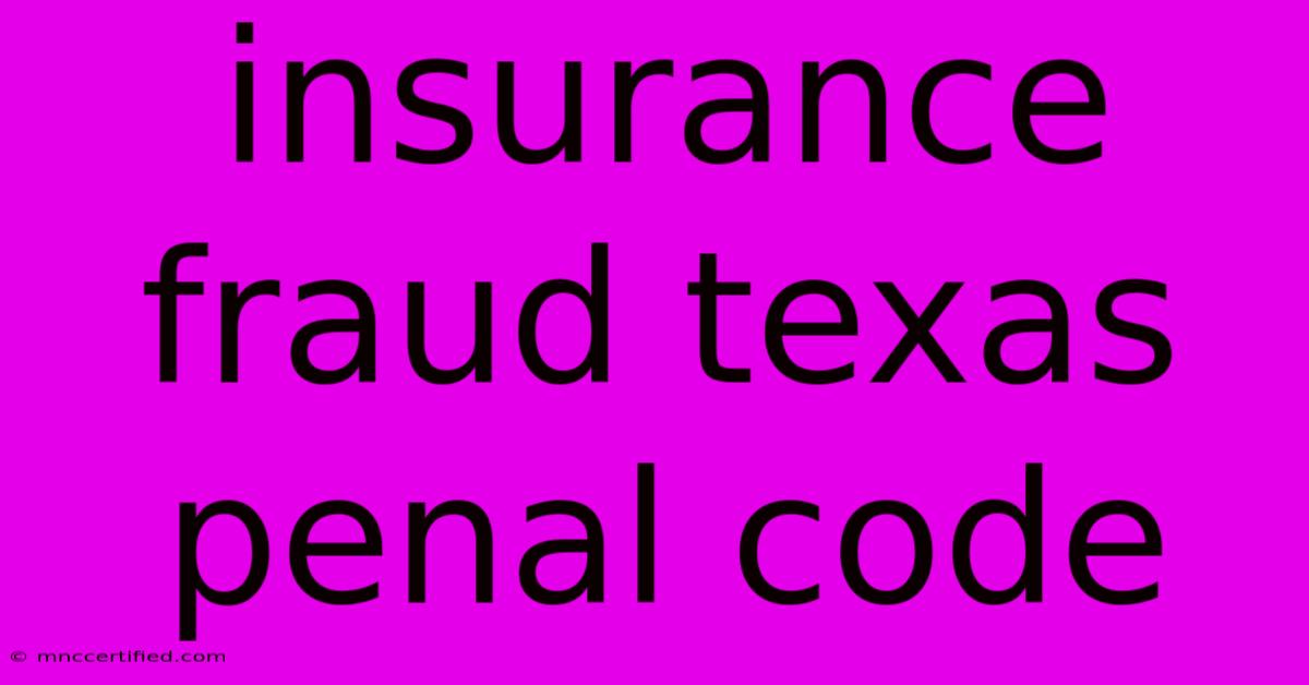 Insurance Fraud Texas Penal Code