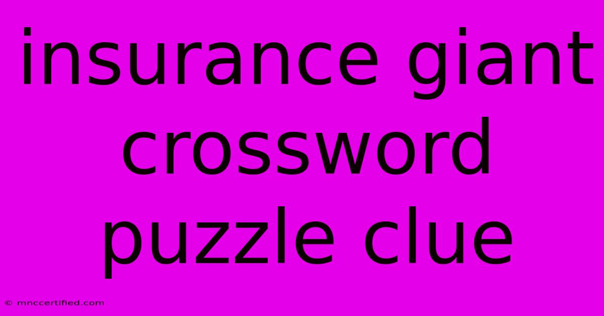 Insurance Giant Crossword Puzzle Clue