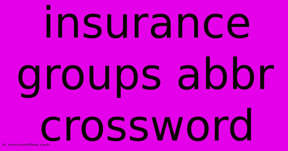 Insurance Groups Abbr Crossword