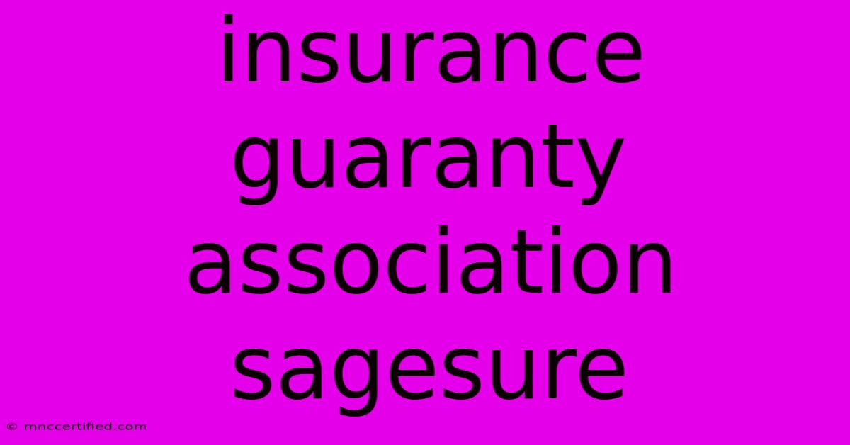 Insurance Guaranty Association Sagesure