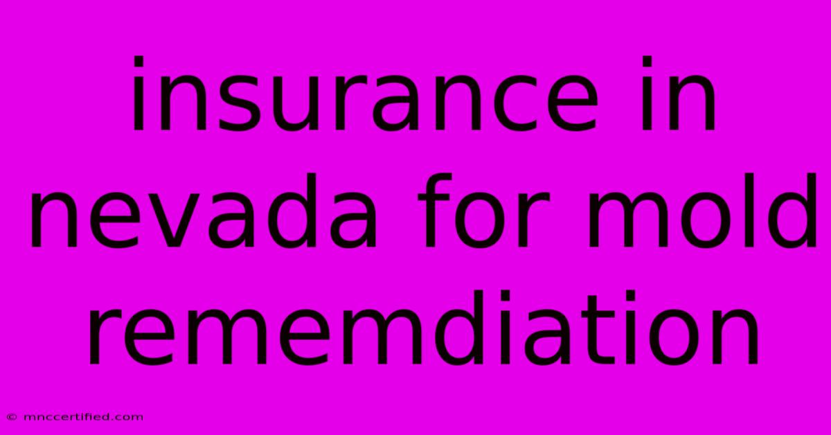 Insurance In Nevada For Mold Rememdiation