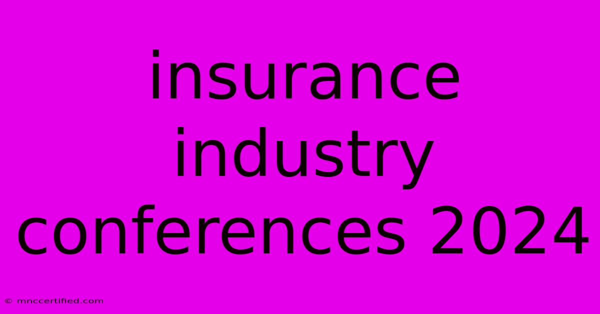 Insurance Industry Conferences 2024