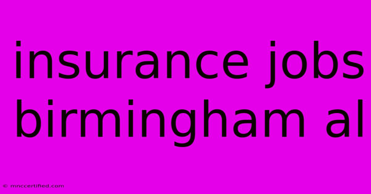 Insurance Jobs Birmingham Al