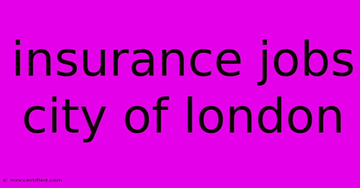 Insurance Jobs City Of London