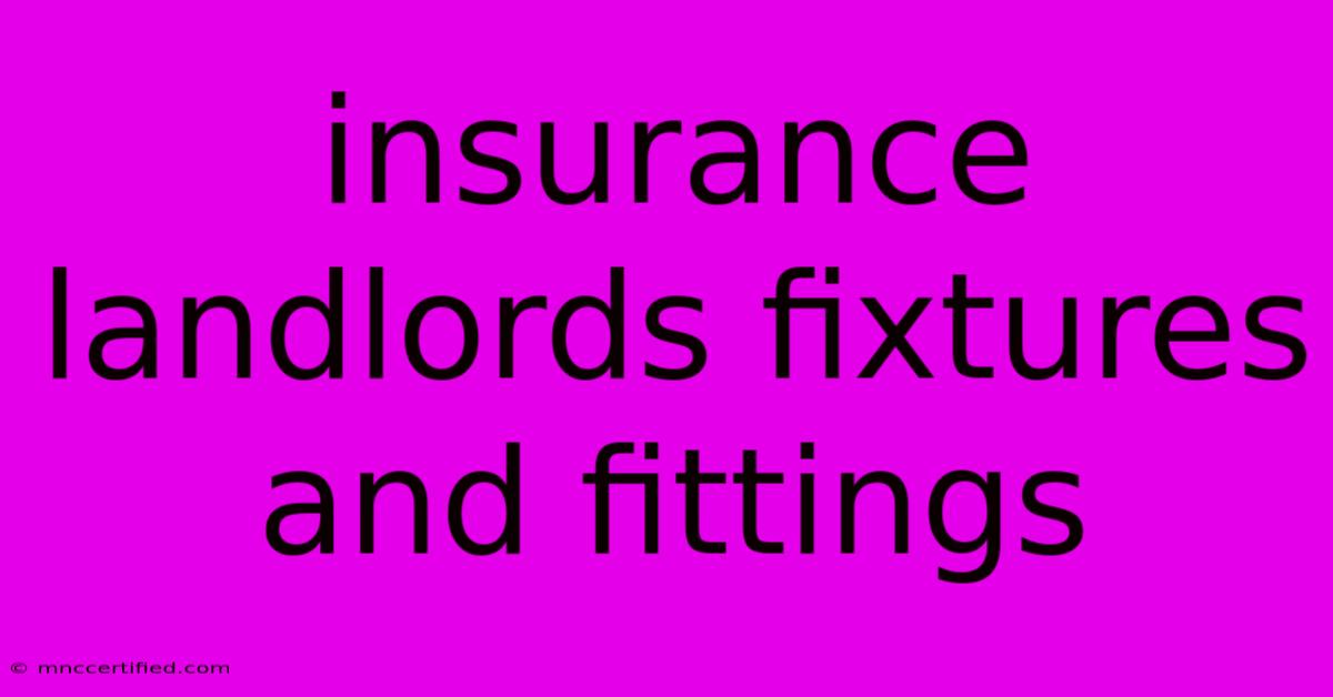 Insurance Landlords Fixtures And Fittings