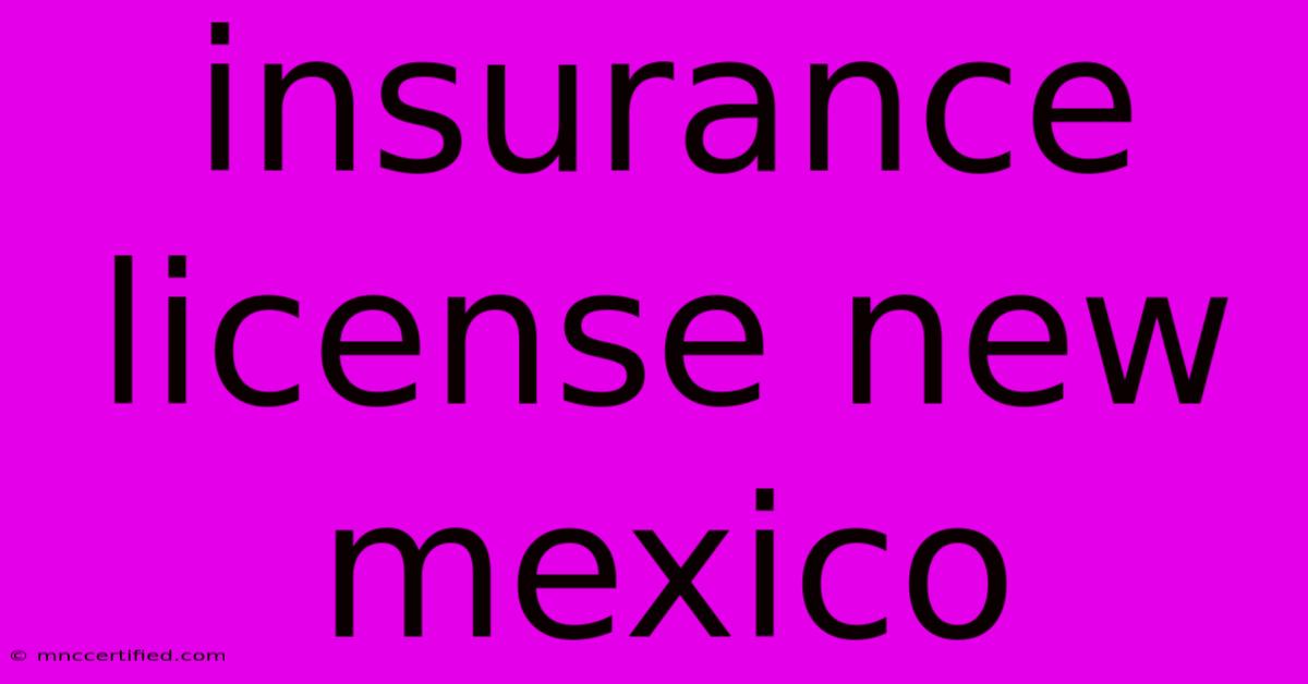 Insurance License New Mexico