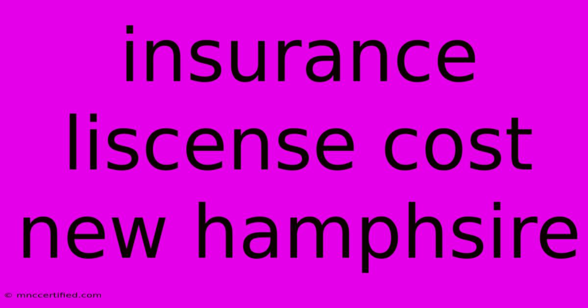 Insurance Liscense Cost New Hamphsire