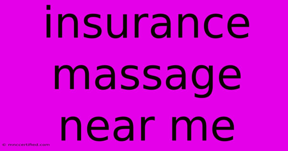 Insurance Massage Near Me