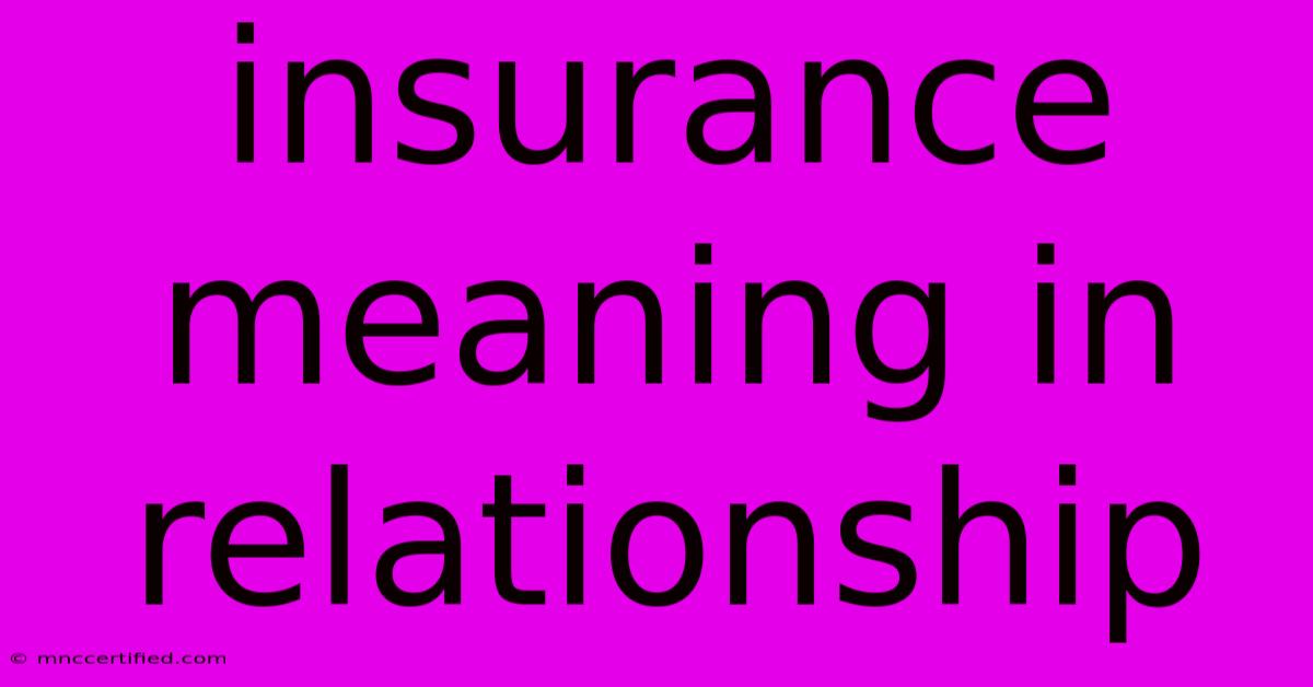 Insurance Meaning In Relationship