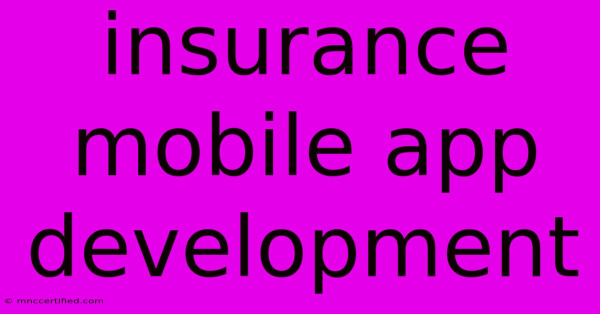 Insurance Mobile App Development