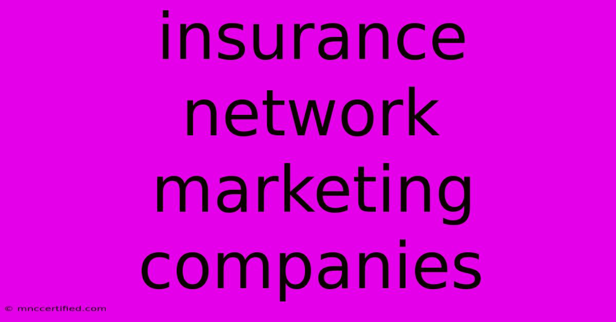 Insurance Network Marketing Companies