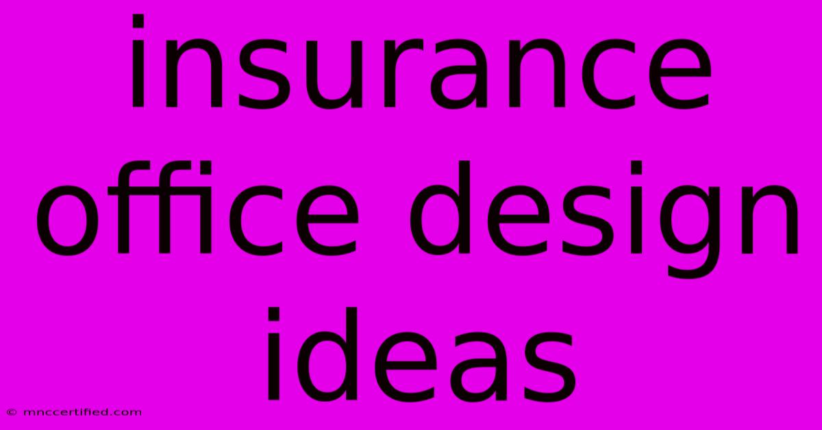 Insurance Office Design Ideas