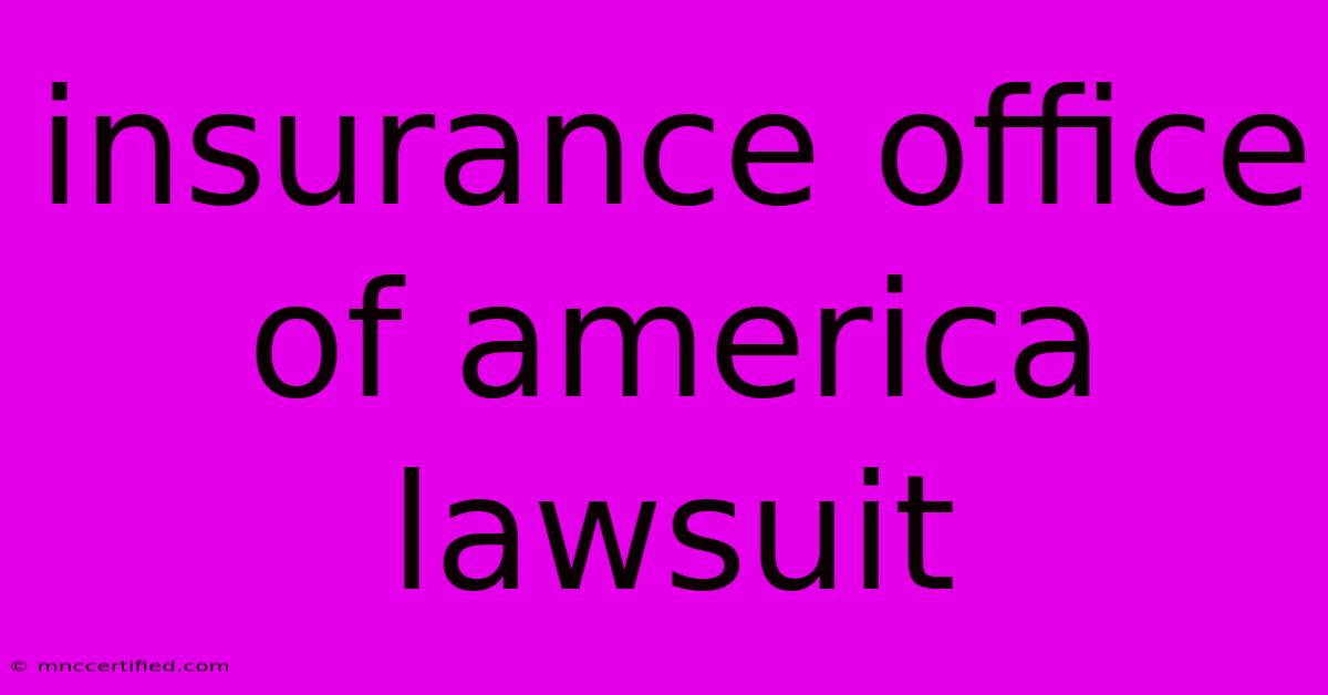 Insurance Office Of America Lawsuit