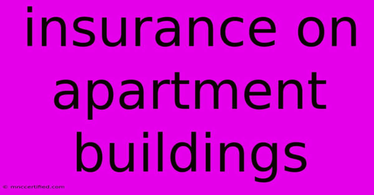 Insurance On Apartment Buildings