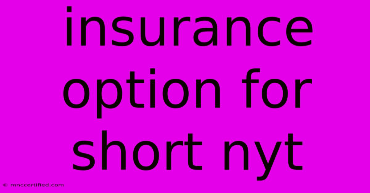 Insurance Option For Short Nyt