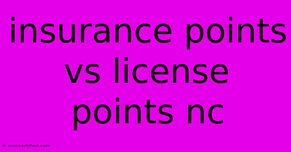 Insurance Points Vs License Points Nc