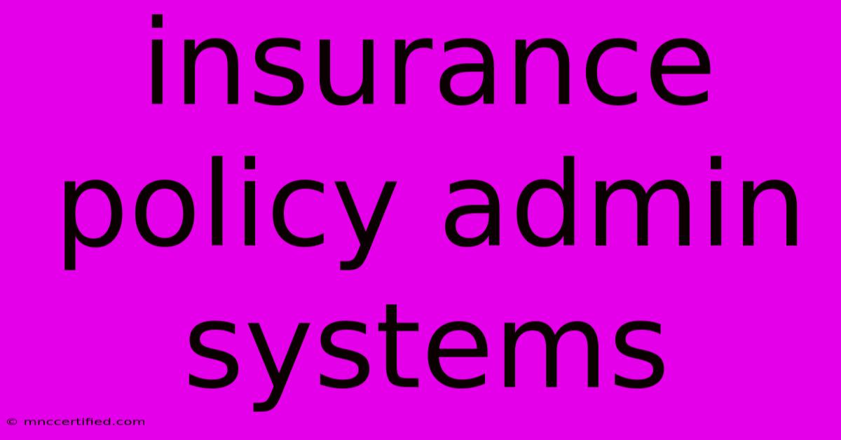 Insurance Policy Admin Systems