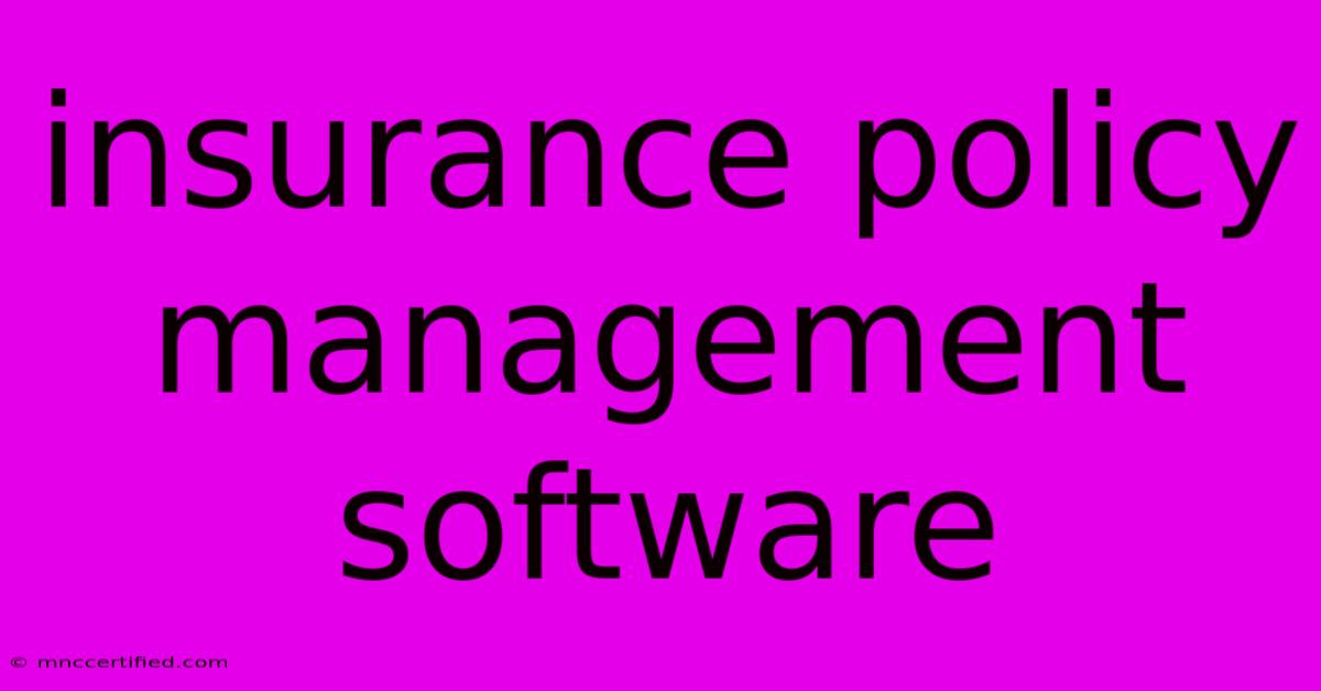 Insurance Policy Management Software