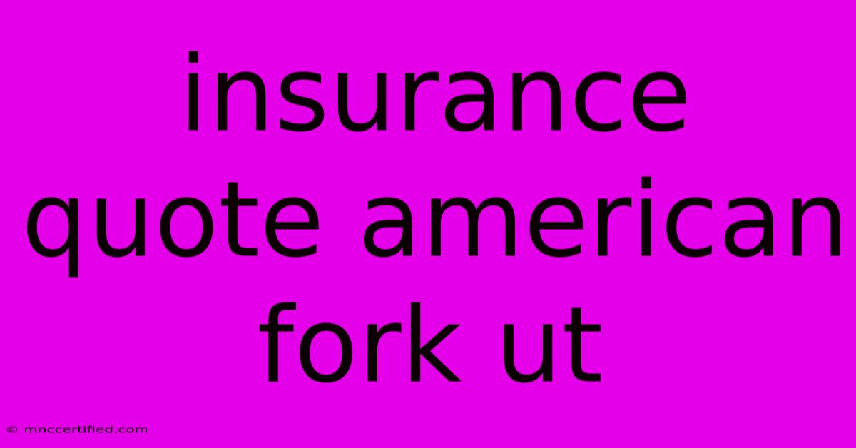 Insurance Quote American Fork Ut