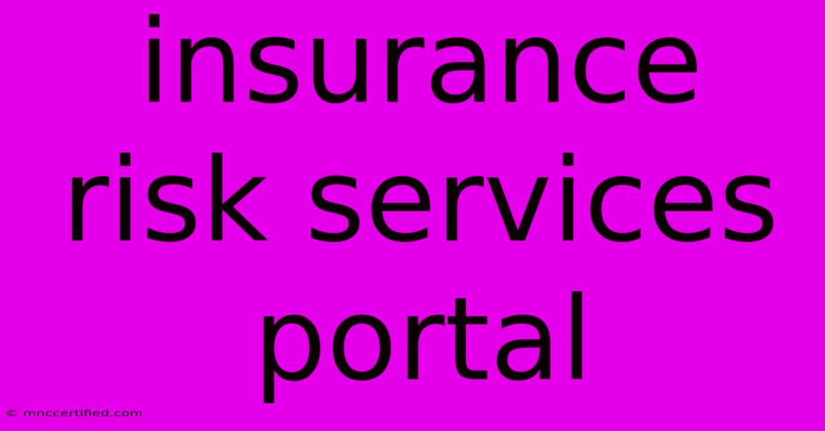 Insurance Risk Services Portal