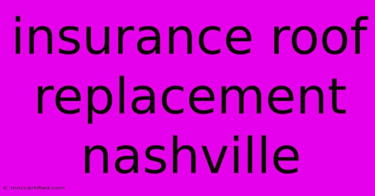 Insurance Roof Replacement Nashville