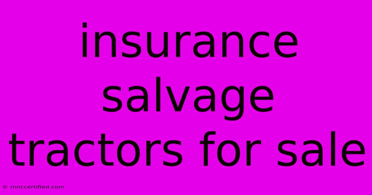 Insurance Salvage Tractors For Sale