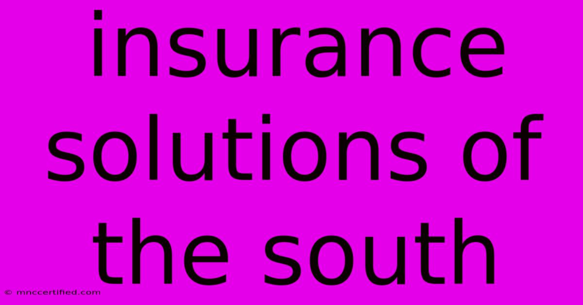 Insurance Solutions Of The South