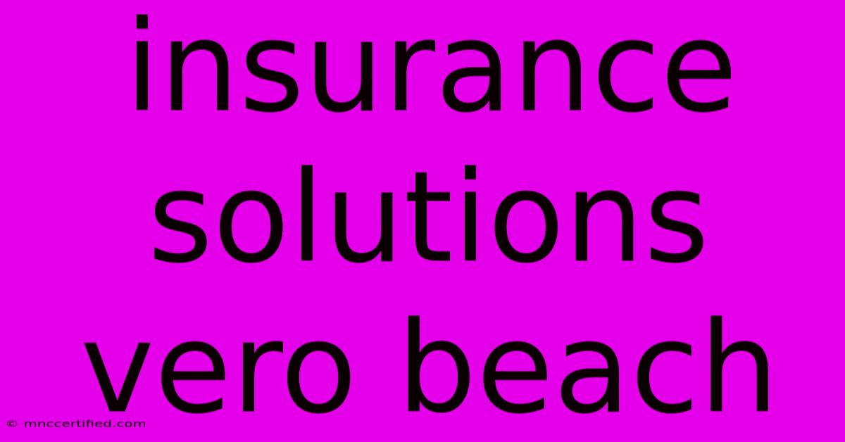 Insurance Solutions Vero Beach