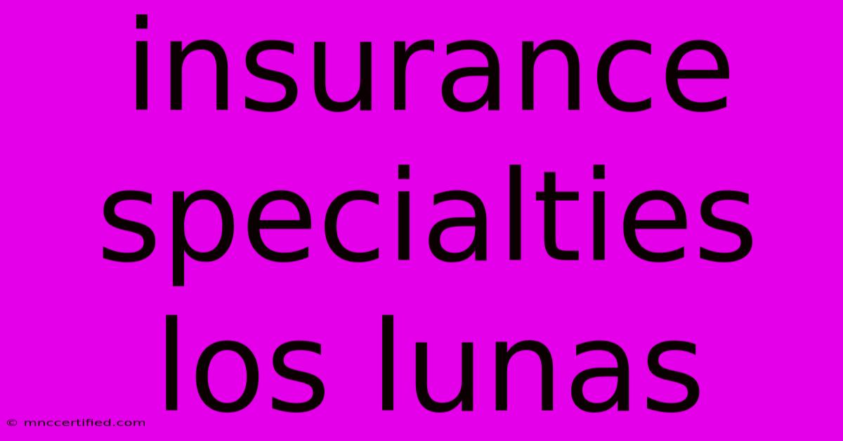 Insurance Specialties Los Lunas