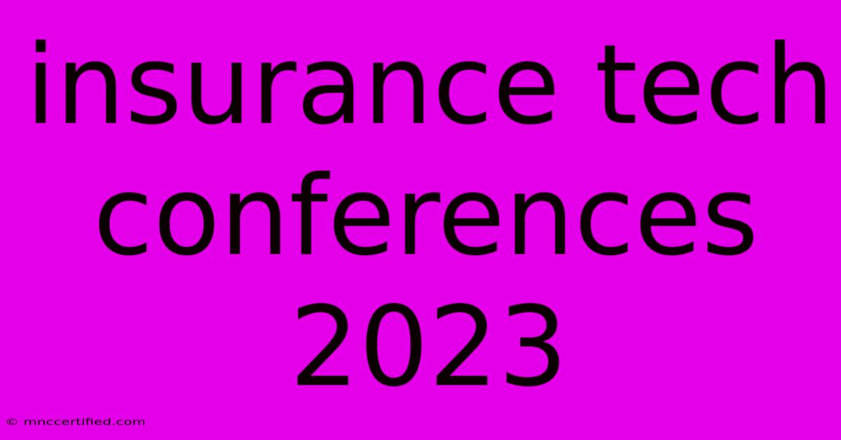 Insurance Tech Conferences 2023