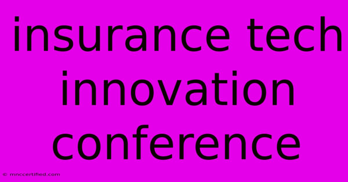 Insurance Tech Innovation Conference