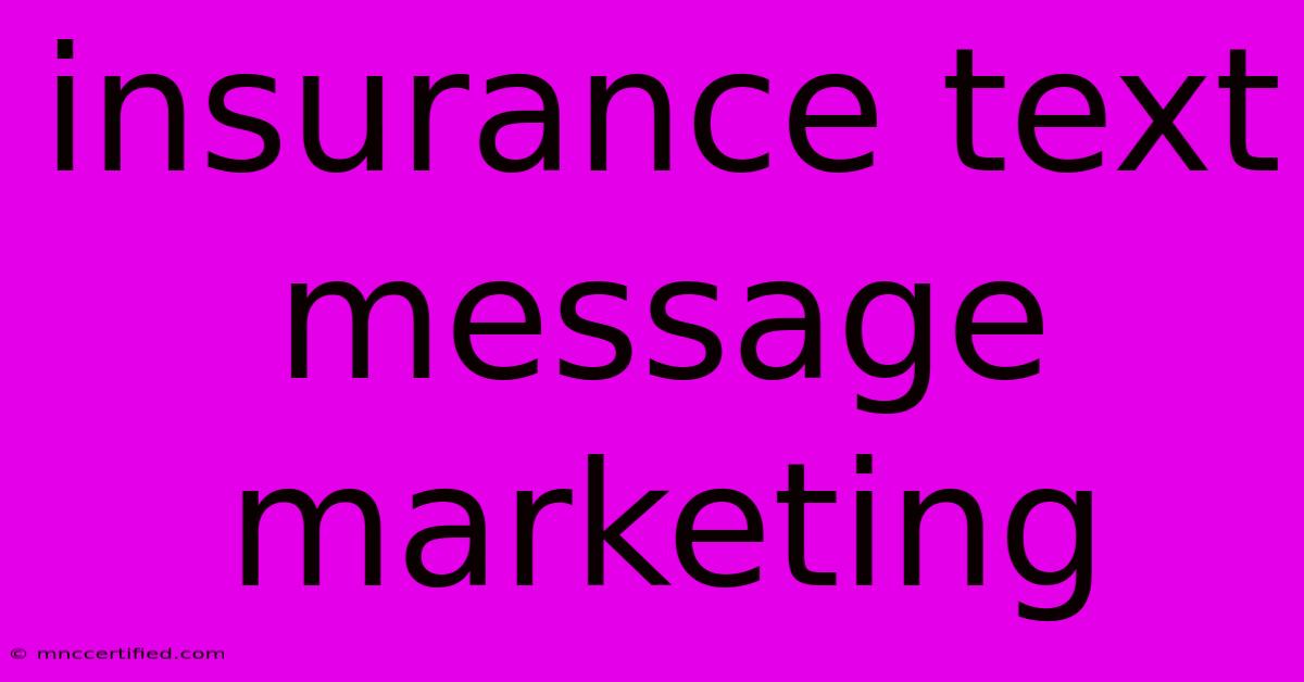 Insurance Text Message Marketing