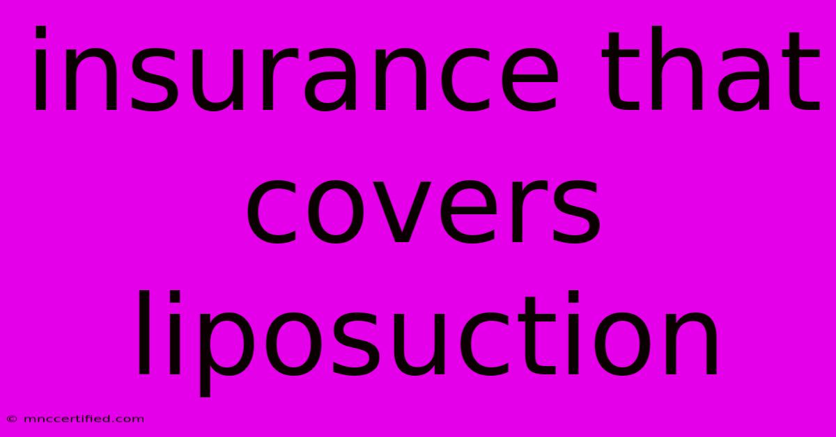 Insurance That Covers Liposuction