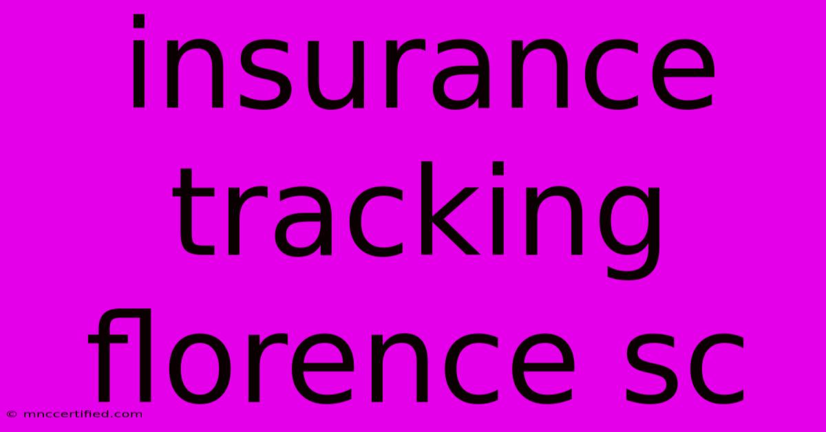 Insurance Tracking Florence Sc