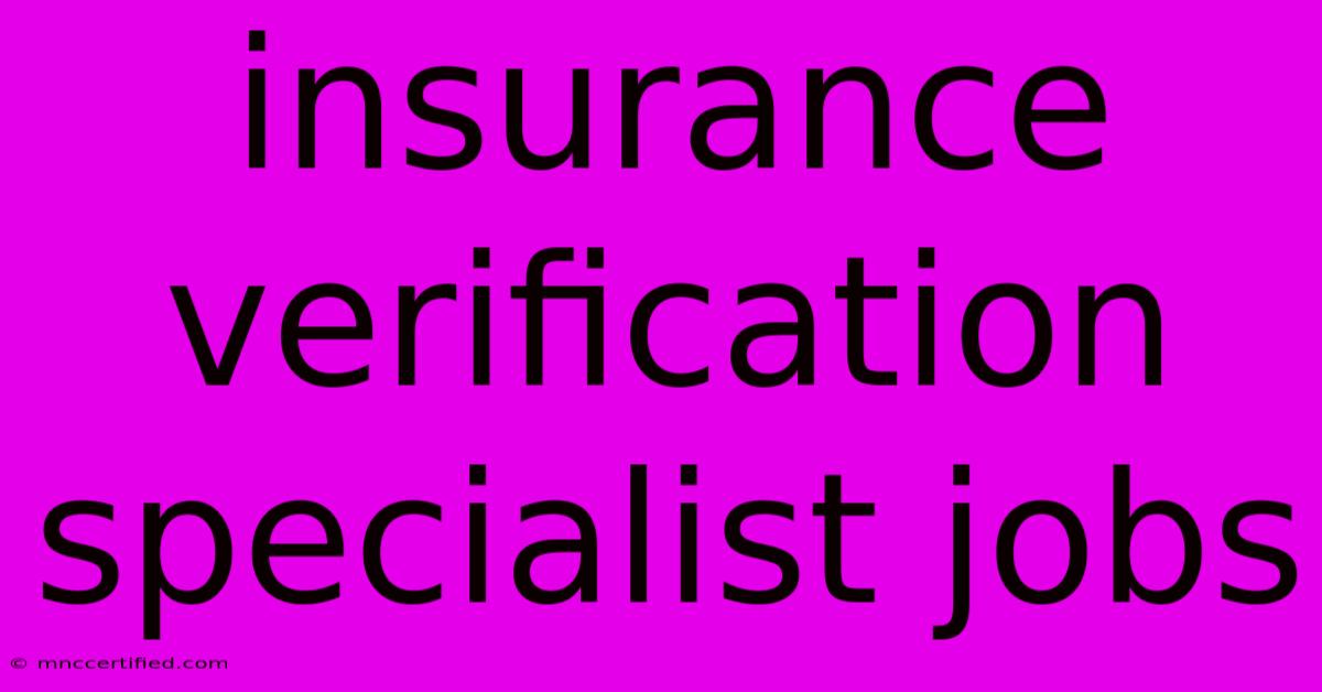 Insurance Verification Specialist Jobs