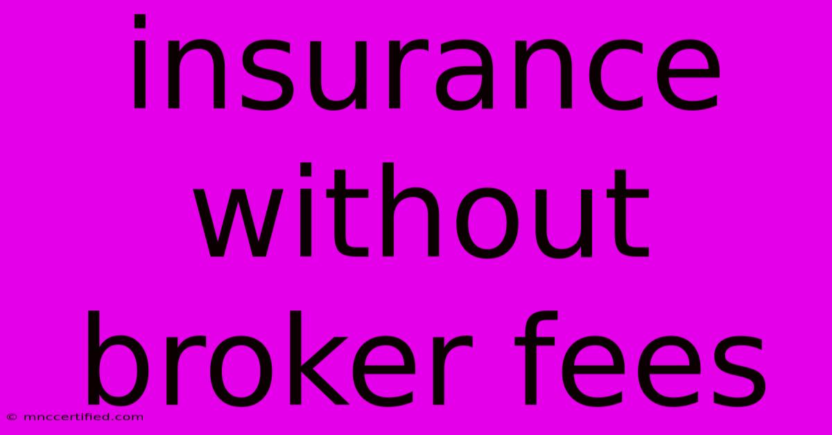 Insurance Without Broker Fees