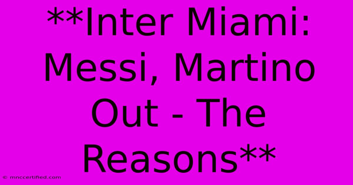 **Inter Miami:  Messi, Martino Out - The Reasons**