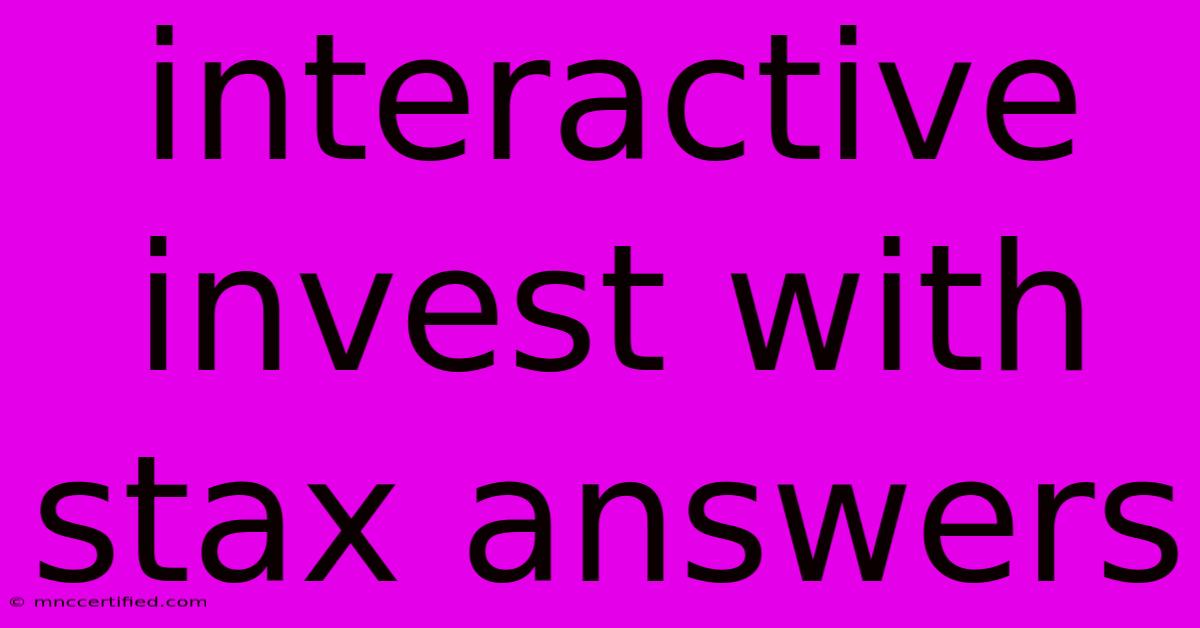 Interactive Invest With Stax Answers