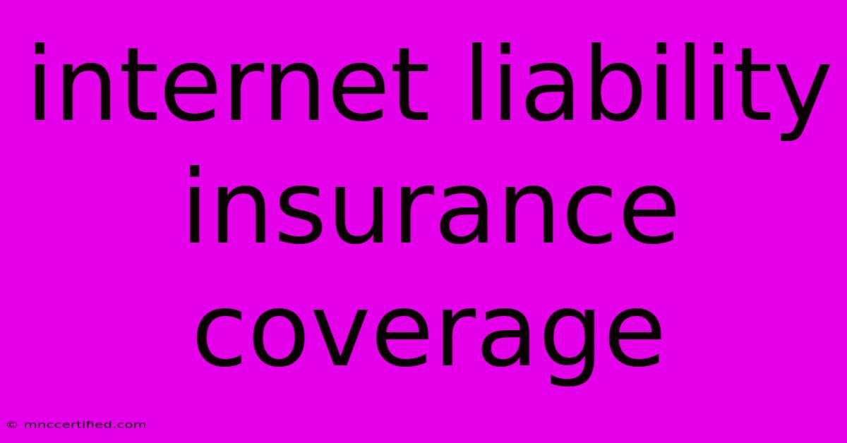 Internet Liability Insurance Coverage