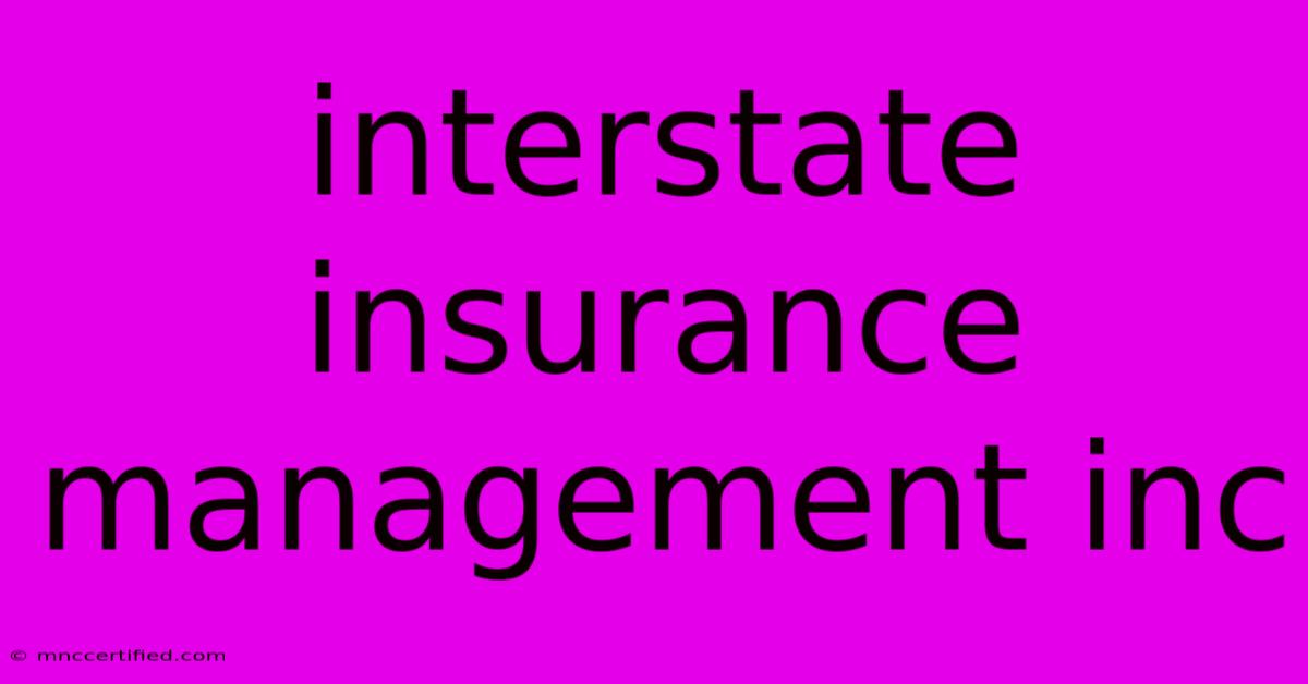 Interstate Insurance Management Inc