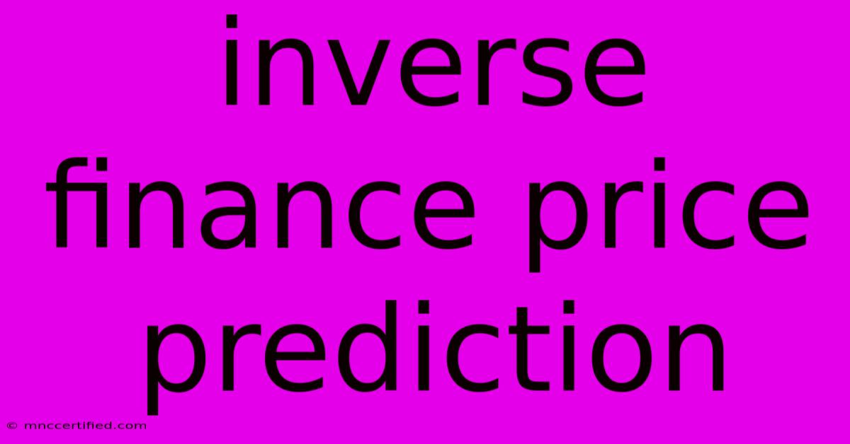 Inverse Finance Price Prediction